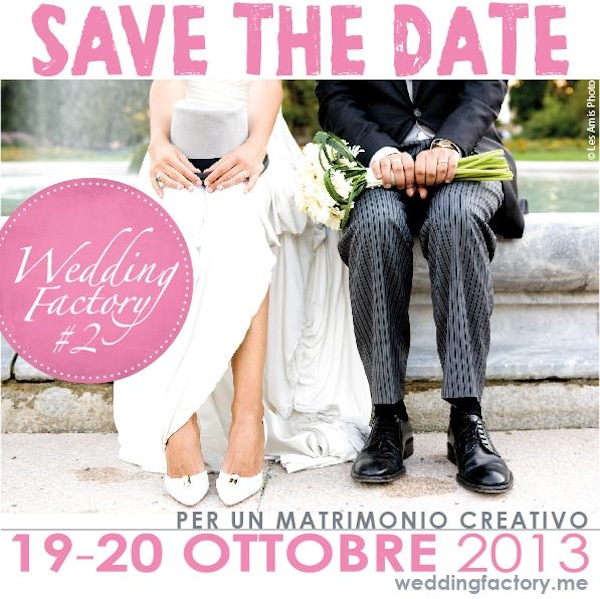 Wedding Factory, l’evento dedicato al matrimonio creativo