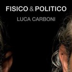 Luca Carboni: al via le prevendite del Fisico&Politico Tour
