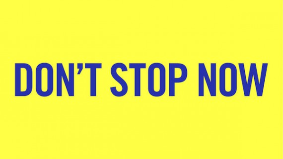 Don’t Stop Now