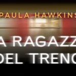 La ragazza del treno di Paula Hawkins