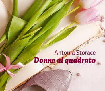 Antonia Storace: una donna che scrive delle donne.