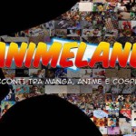 Animeland, racconti tra manga, anime e cosplay