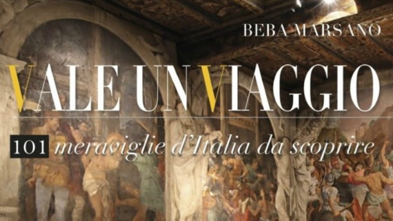 Vale un viaggio. Le 101 meraviglie d’Italia da scoprire