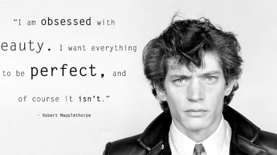 Robert Mapplethorpe, a perfectionist