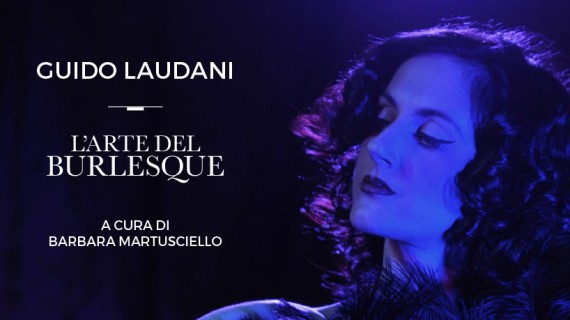 Il Burlesque negli scatti di Guido Laudani