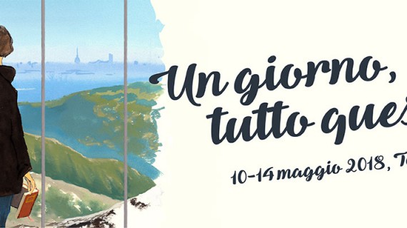Un giorno tutto questo sarà tuo: Salone Internazionale del Libro 2018