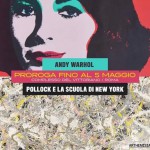 Pollock e Warhol: prorogate le due mostre al Vittoriano