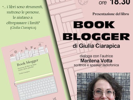 Book Blogger di Giulia Ciarapica: come, dove e perché scrivere libri in Rete