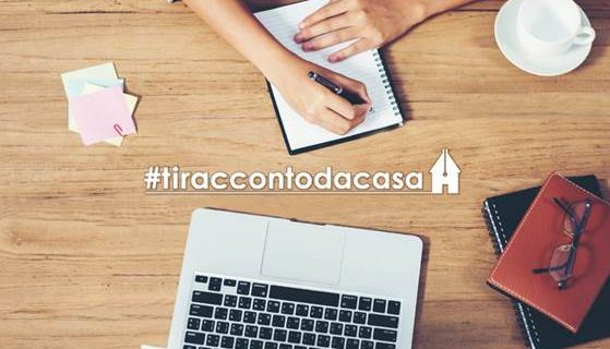 #tiraccontodacasa. Il contest di scrittura al tempo della quarantena