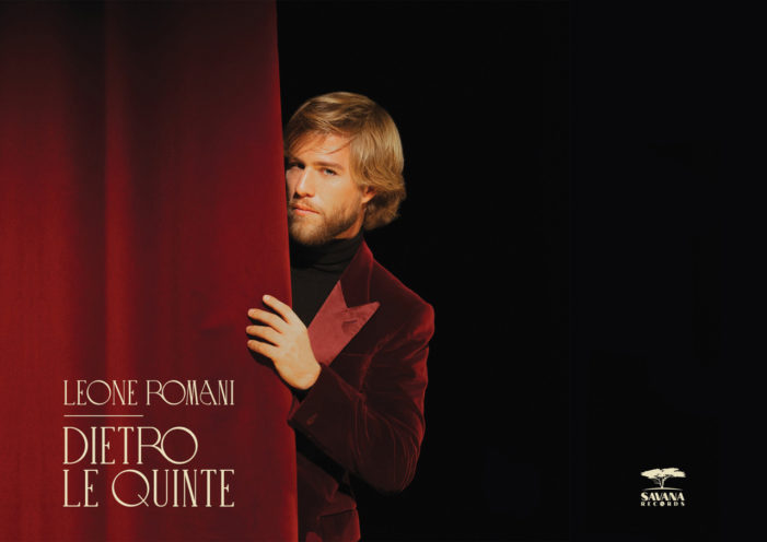 Leone Romani presenta il suo nuovo EP: Dietro Le Quinte. Della vita e della musica!