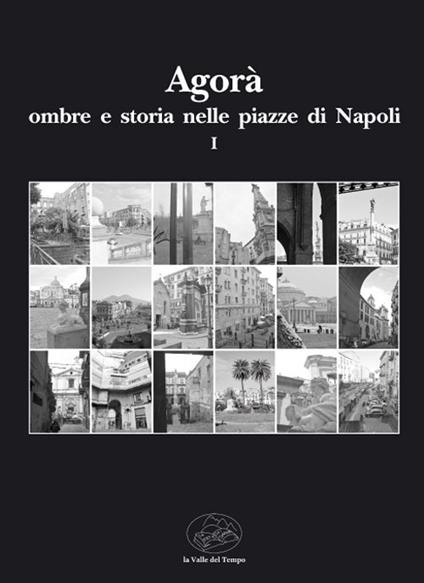 Agorà, Ombre e storia nelle Piazze di Napoli
