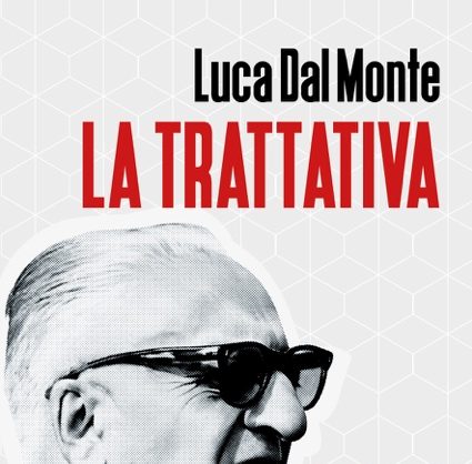 La trattativa, il nuovo libro di Luca Dal Monte di Edizioni Minerva