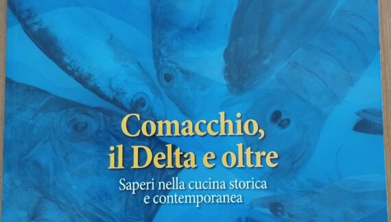 Comacchio, in un libro i saperi della cucina storica del Delta del Po